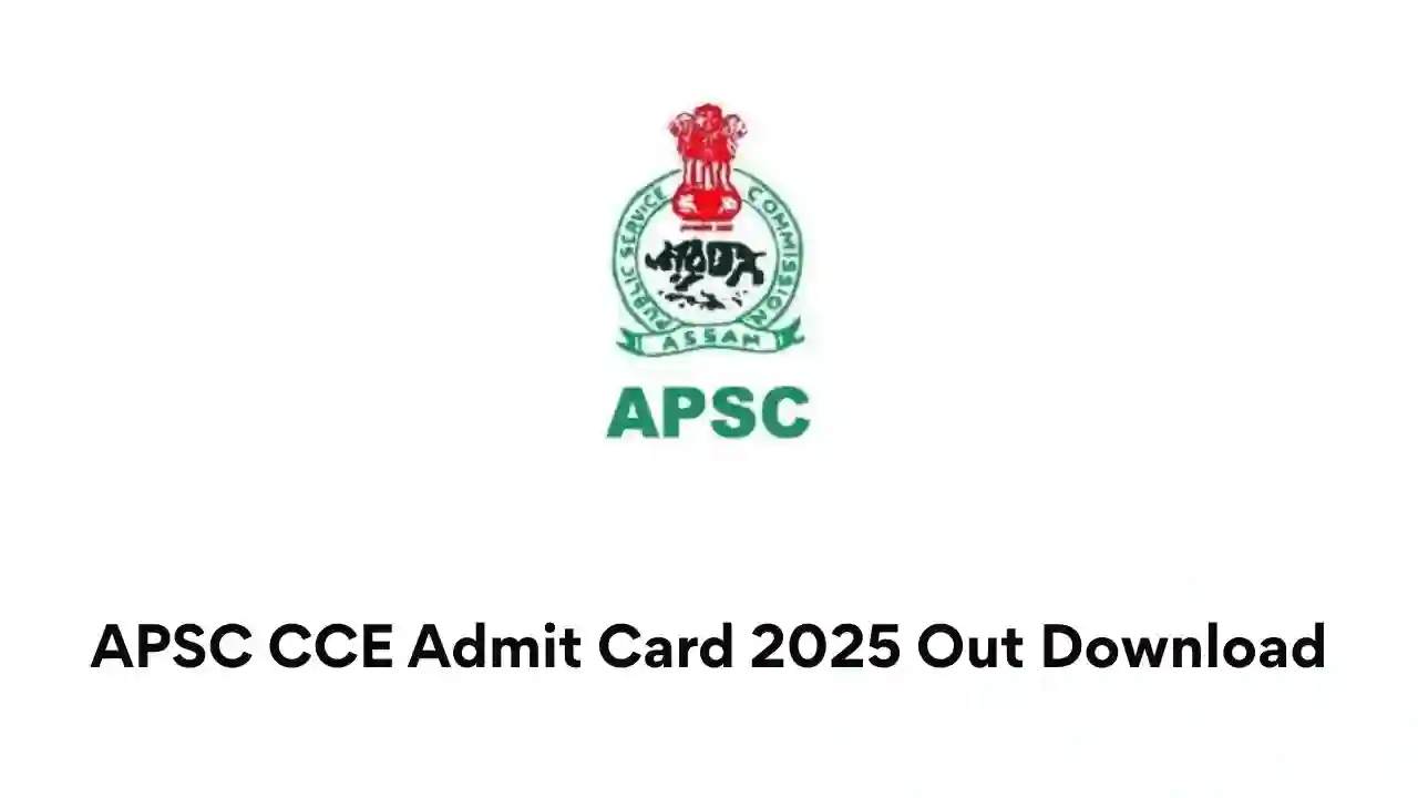 APSC CCE Admit Card 2025
