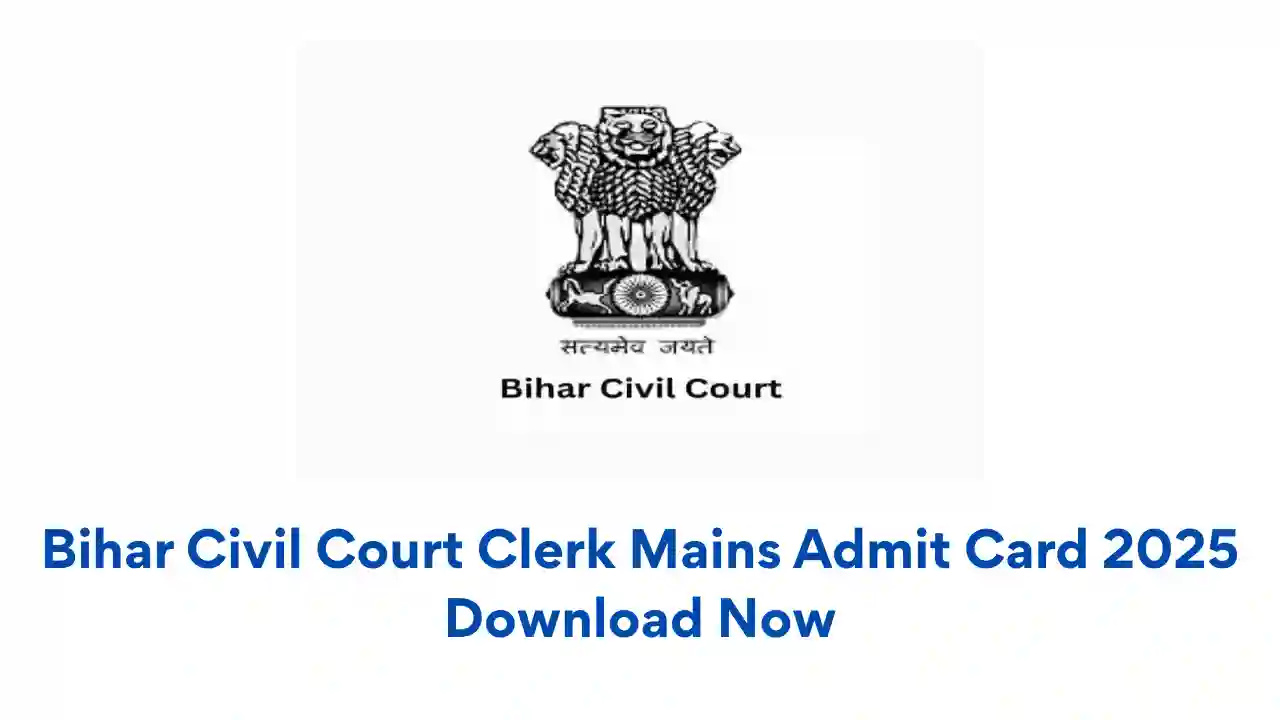 Bihar Civil Court Clerk Mains Admit Card 2025
