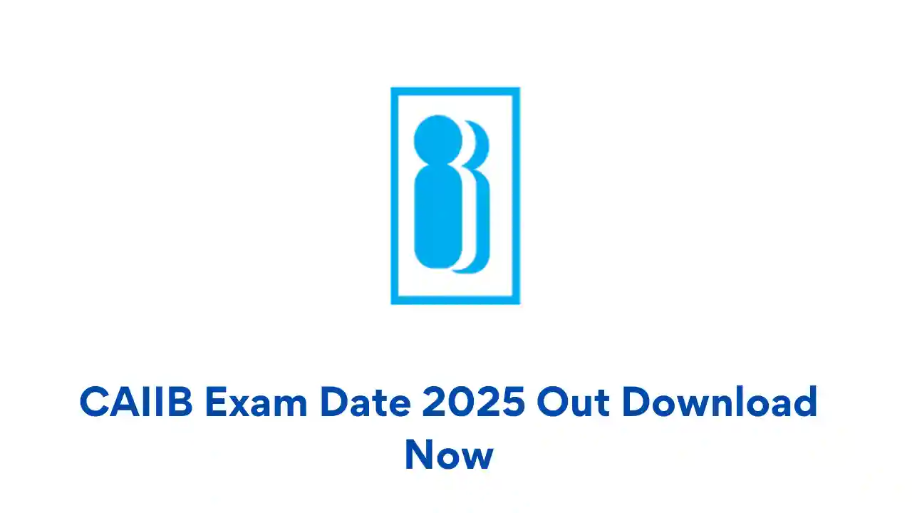 CAIIB Exam Date 2025